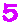 5